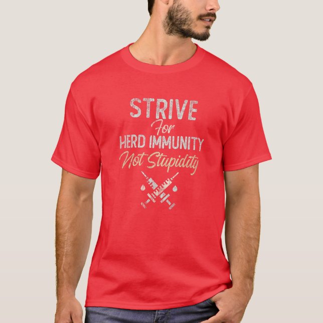 Camiseta We STRIVE For HERD IMMUNITY Not Stupidity Part Of (Frente)
