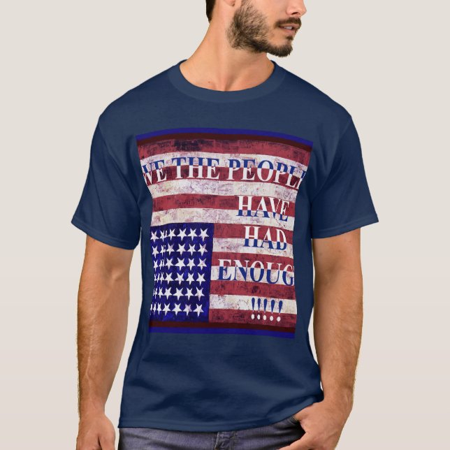 CAMISETA WE THE PEOPLE - HAVE HAD ENOUGH (Frente)