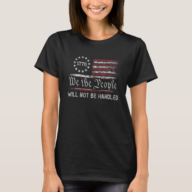 Camiseta We The People Will Not Be HANDLED American Flag Vi (Frente)