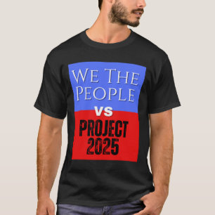 Camiseta We The Pessoas Vs Project 2025 Save Democracy Poli