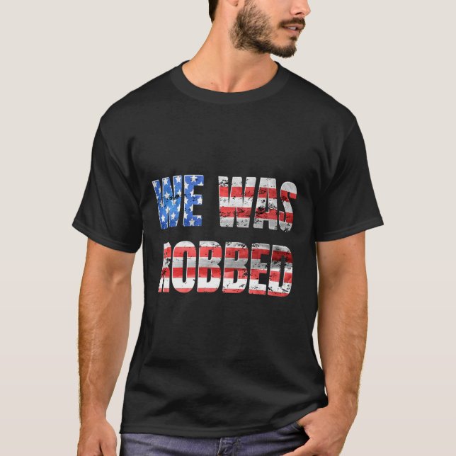 Camiseta We Was Robbed Funny Anti Biden Distressed Usa Flag (Frente)