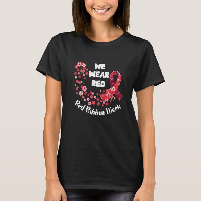Camiseta We Wear Red Ribbon Week 2022 Celebrate Life Live D (Frente)