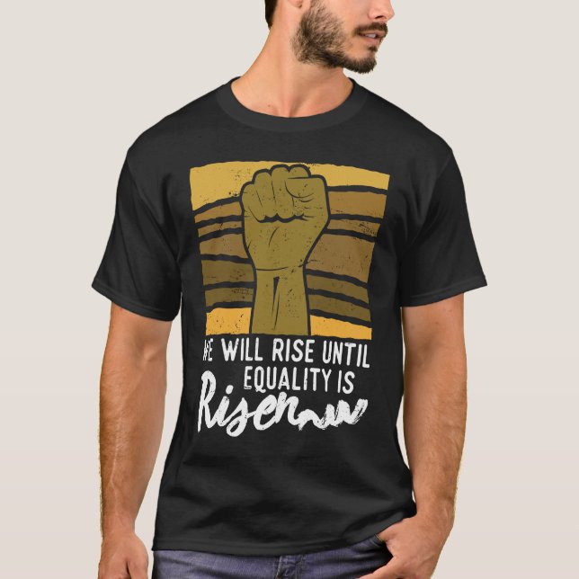 Camiseta We will rise until equality is risen Afro African (Frente)