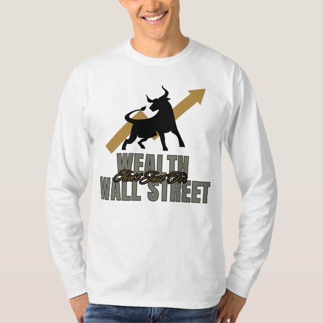 Camiseta Wealth não é apenas para Wall Street Investor Edit (Frente)