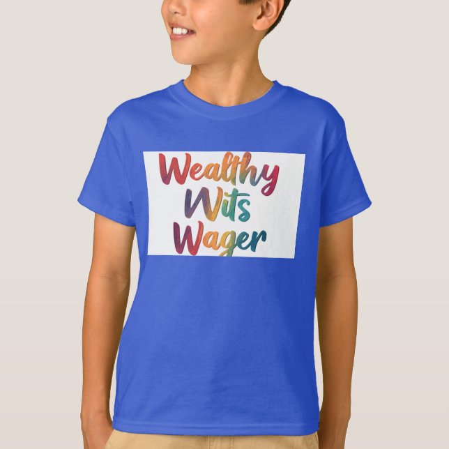 Camiseta Wealthy Wits Wager." (Frente)