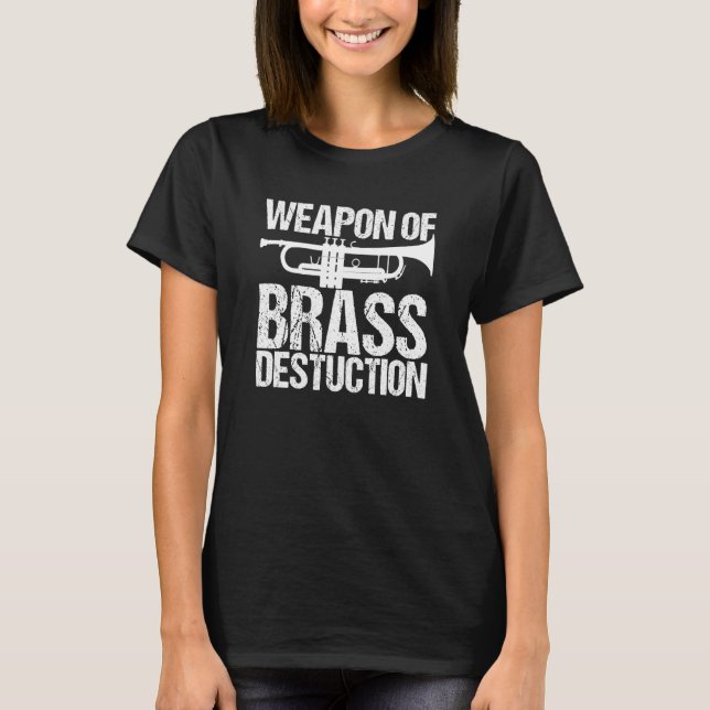 Camiseta Weapon Of Brass Destruction  Trumpet Player (Frente)