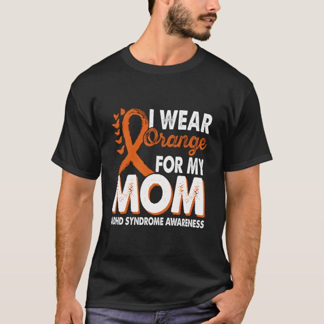 Camiseta Wear Orange For Mom Adhd Syndrome Awareness Month  (Frente)