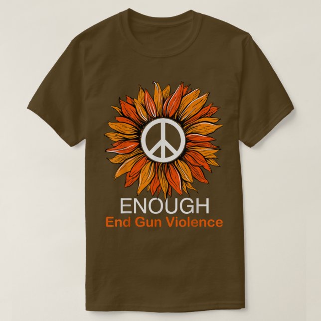 Camiseta Wear Orange Peace Sunflower Enough End Gun Violenc (Frente do Design)