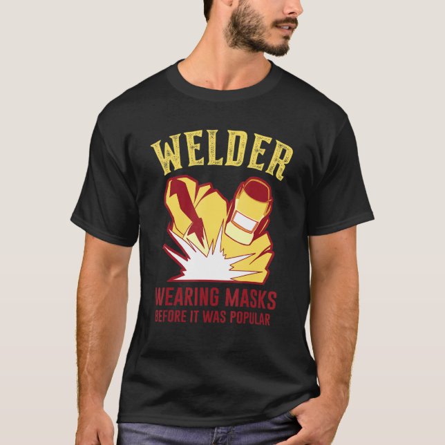 Camiseta Wearing Mask Before It Was Popular Welding Worker  (Frente)