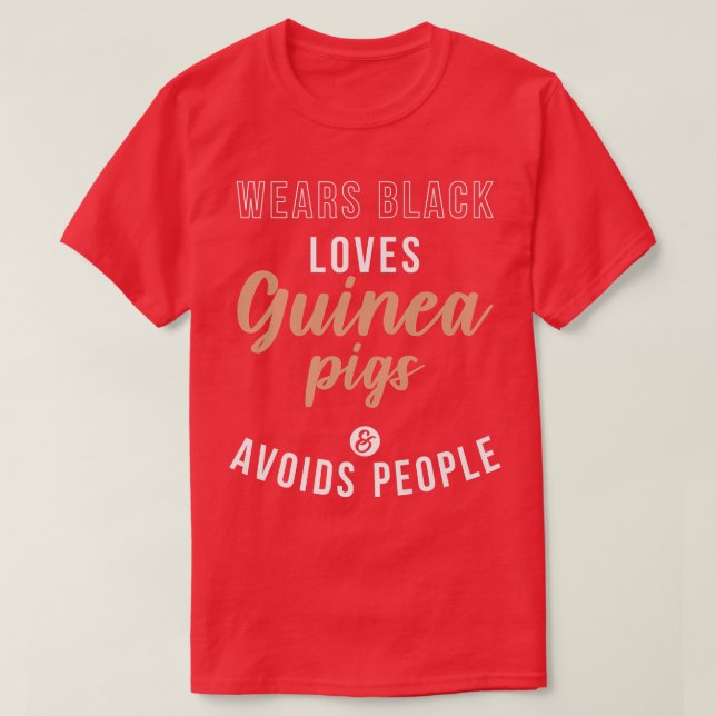 Camiseta Wears Black loves Cute Guinea Pigs and avoids Peop (Frente do Design)