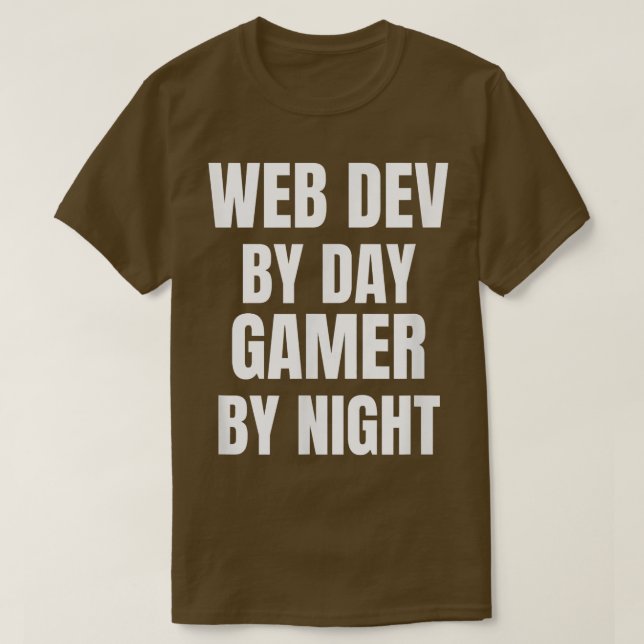 Camiseta Web Dev By Day Gamer By Night T-Shirt (Frente do Design)