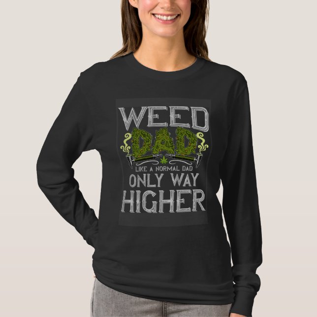 Camiseta Weed Dad Like Normal Dad Only Way Higher  growers  (Frente)