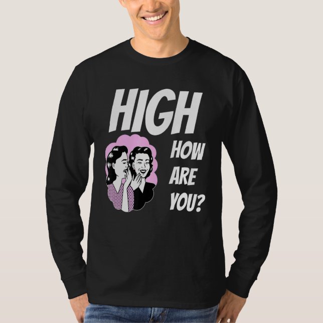 Camiseta Weed Meme High Como Você Está (Frente)