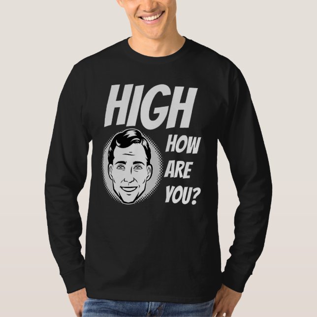 Camiseta Weed Meme High Como Você Está (Frente)
