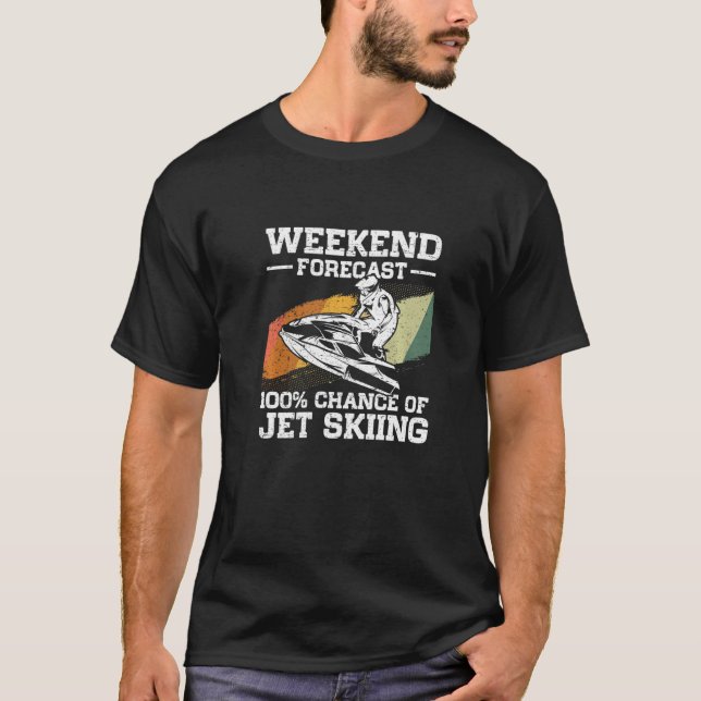 Camiseta Weekend Forecast 100 Chance Of Jet Skiing Jetski   (Frente)