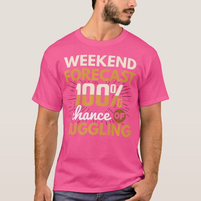 Camiseta Weekend Forecast 100 Chance Of Juggling Juggle Jug (Frente)
