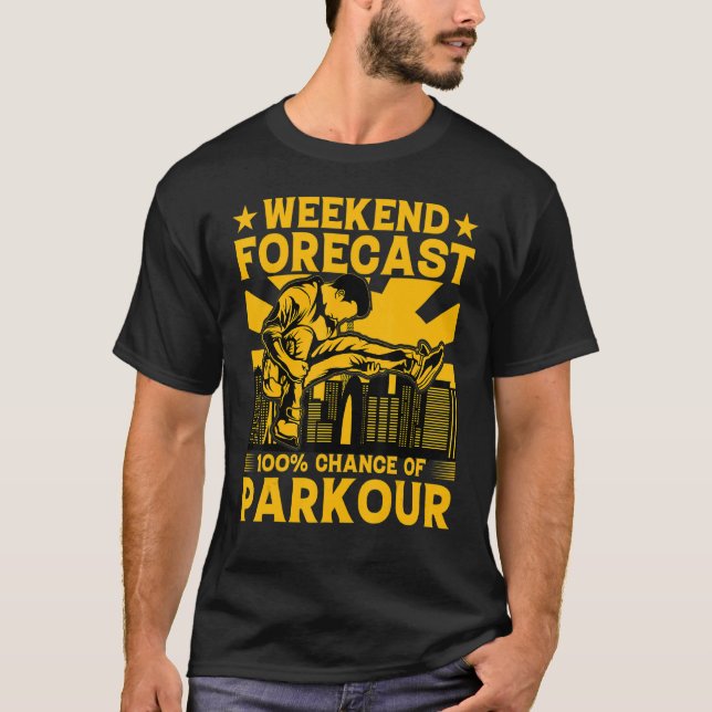 Camiseta Weekend forecast 100 chance of Parkour Funny Sayin (Frente)