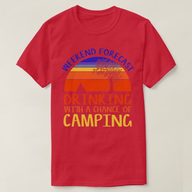Camiseta Weekend Forecast Camping Drinking Funny Retro Natu (Frente do Design)