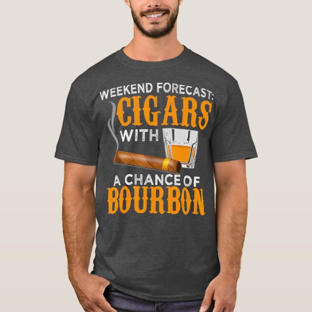 Camiseta Weekend Forecast Cigars Chance of Bourbon Cigar (Frente)