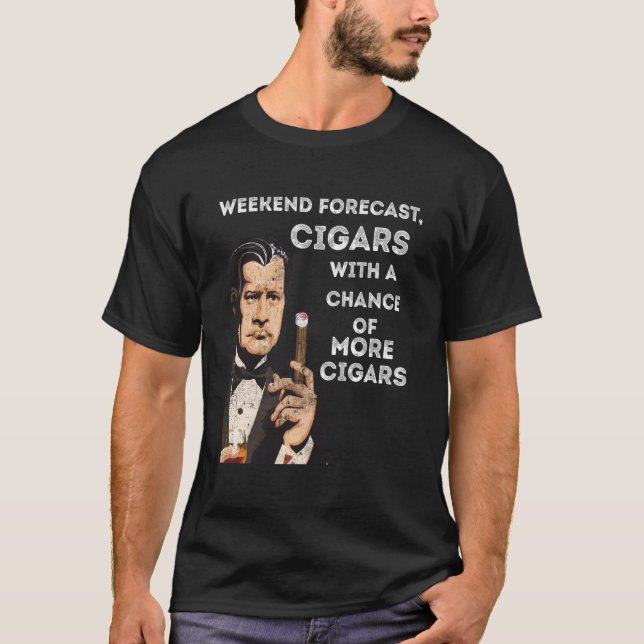 Camiseta Weekend Forecast Cigars With A Chance Of More Ciga (Frente)
