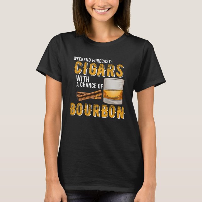 Camiseta Weekend Forecast Cigars with Chance of Bourbon  Me (Frente)