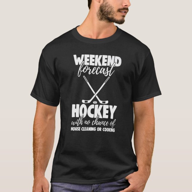 Camiseta Weekend Forecast Hockey With No Chance Funny Men G (Frente)