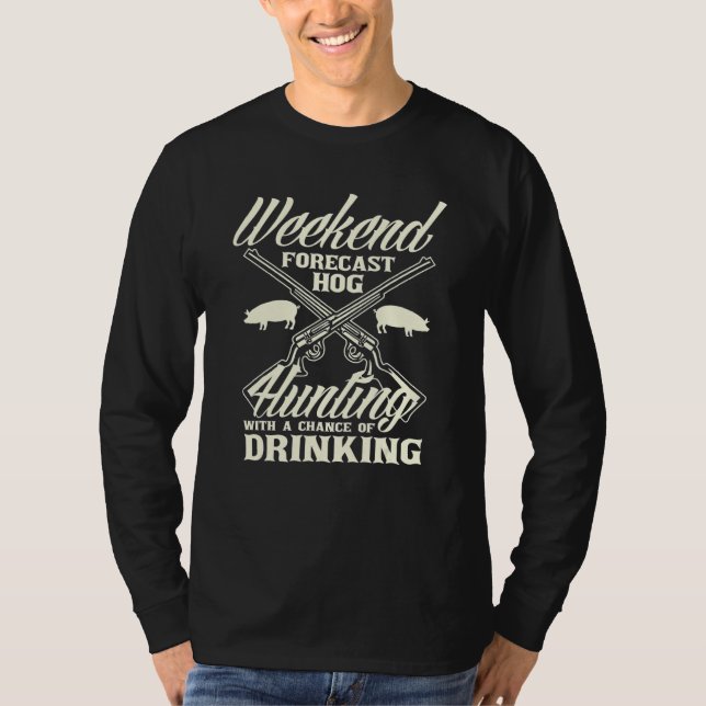 Camiseta Weekend Forecast Hog Hunting Hog Hunter (Frente)