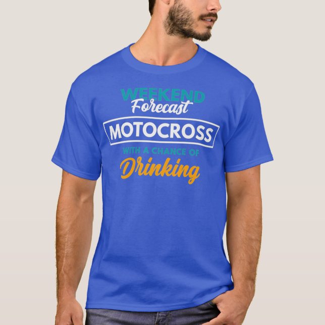 Camiseta Weekend Forecast Motocross Drinking Funny (Frente)