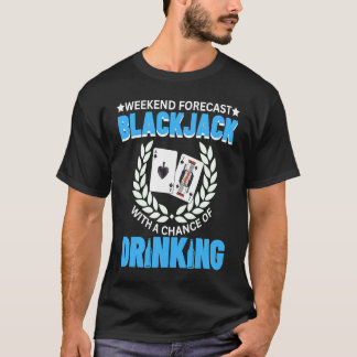 Camiseta Weekend Forecast Playing Blackjack & Beer Blackja