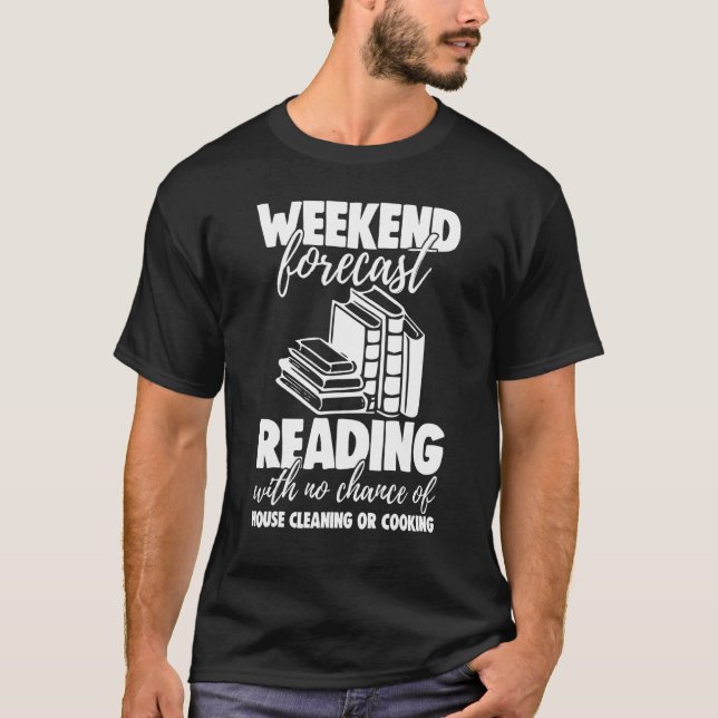 Camiseta Weekend Forecast Reading With No Chance Funny Men  (Frente)