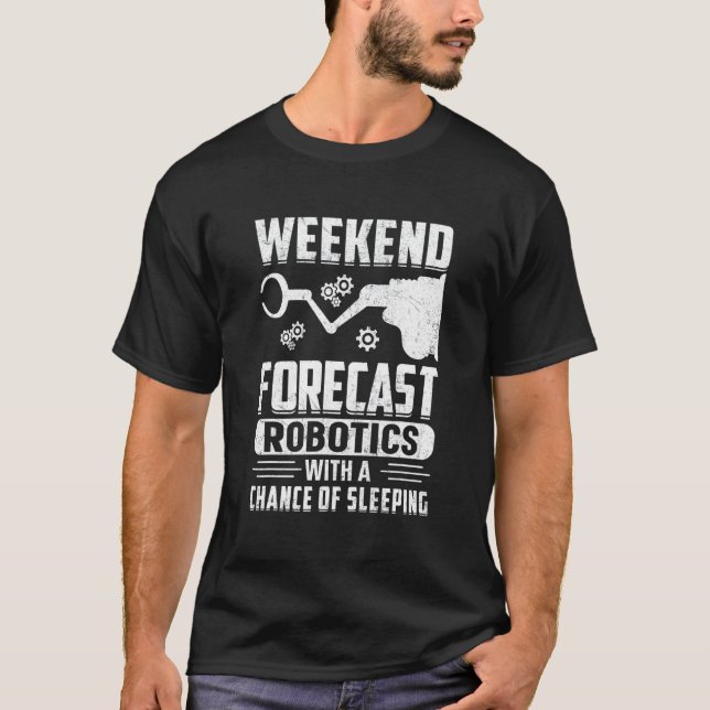 Camiseta Weekend Forecast Robotics With A Chance Of Sleepin (Frente)