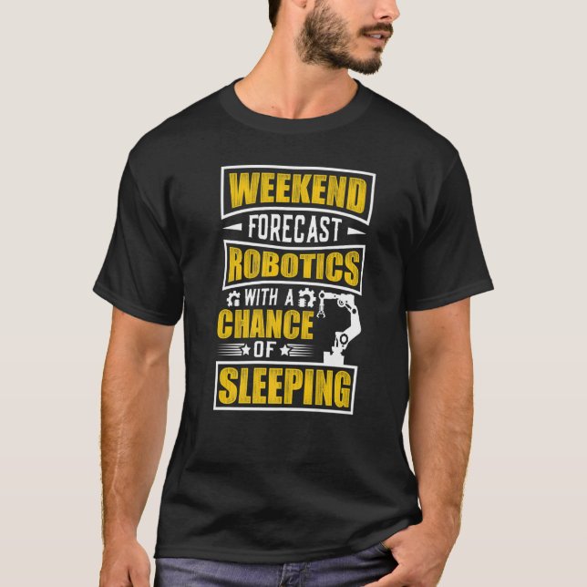 Camiseta Weekend Forecast Robotics With a Chance of Sleepin (Frente)