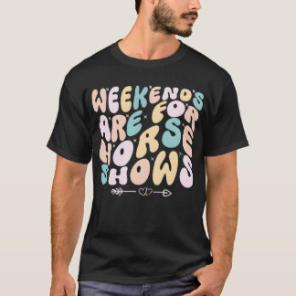 Camiseta Weekends Are For Horse Shows Equestrian horseback 