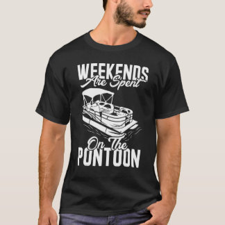 Camiseta Weekends Are Spent On The Pontoon Boat Captain Par