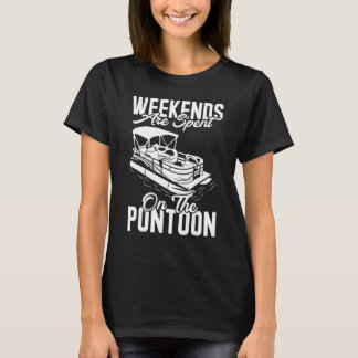 Camiseta Weekends Are Spent On The Pontoon Boat Captain Par