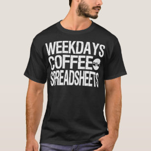 Camiseta Weekends Coffee and Spreadsheet Actuarial Analyst 