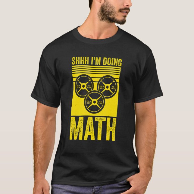 Camiseta Weightlifting Gym Workout  Shhh Im Doing Math (Frente)