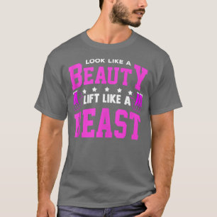 Camiseta Weightlifting Look Like A Beauty Lift Like A Beast