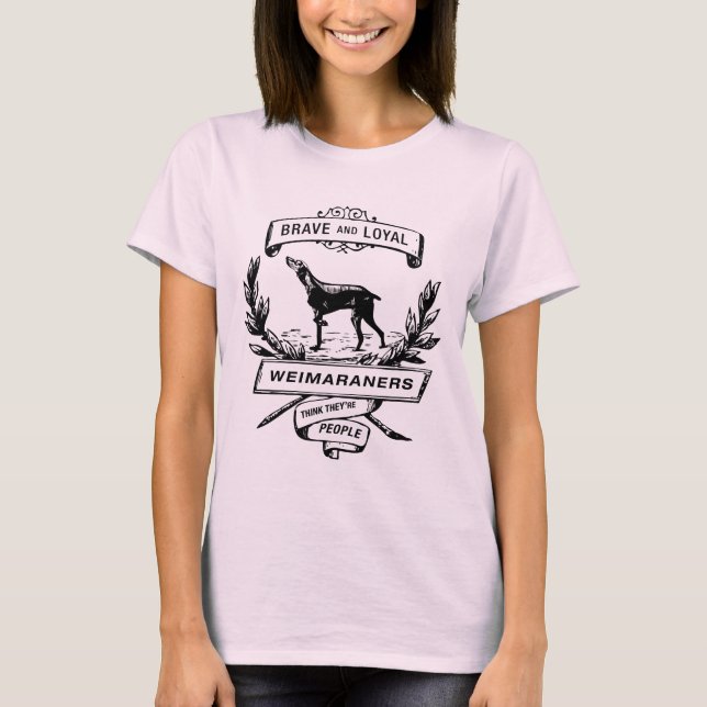 Camiseta Weimaraners acham que são Pessoas (Frente)