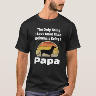 Camiseta Weiner Dog Papa Dachshund Pet Proprietário Avô Pai