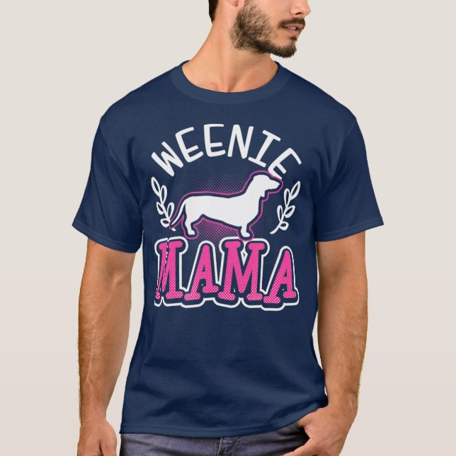 Camiseta Weiner Dog Weenie Mama Gift (Frente)