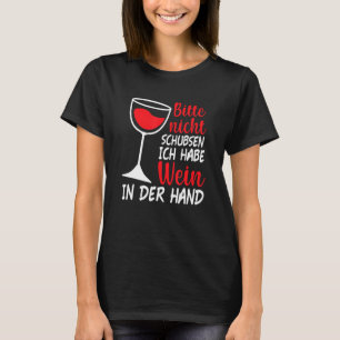 Camiseta Weinkönigin Bitte Nicht Schubsen Ich Habe Weinin D