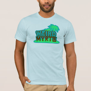 Camiseta Weird Myrtle Beach