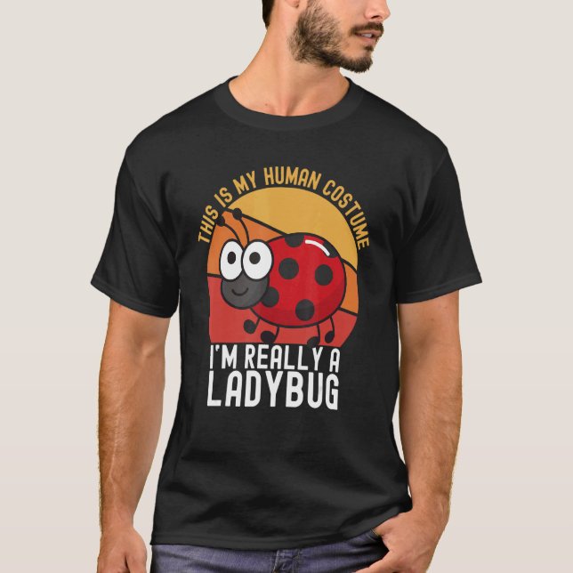 Camiseta Weird This is My Human Costume I'm Really A Ladybu (Frente)
