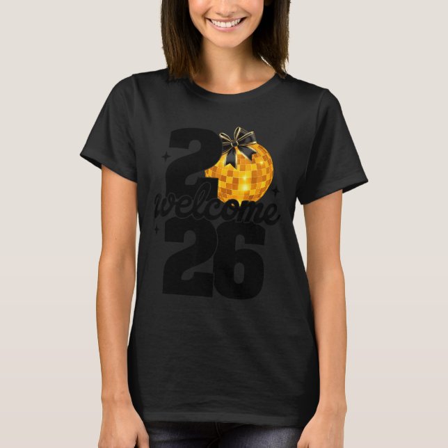Camiseta Welcome 2026 Happy New Year Disco Ball And Coquett (Frente)