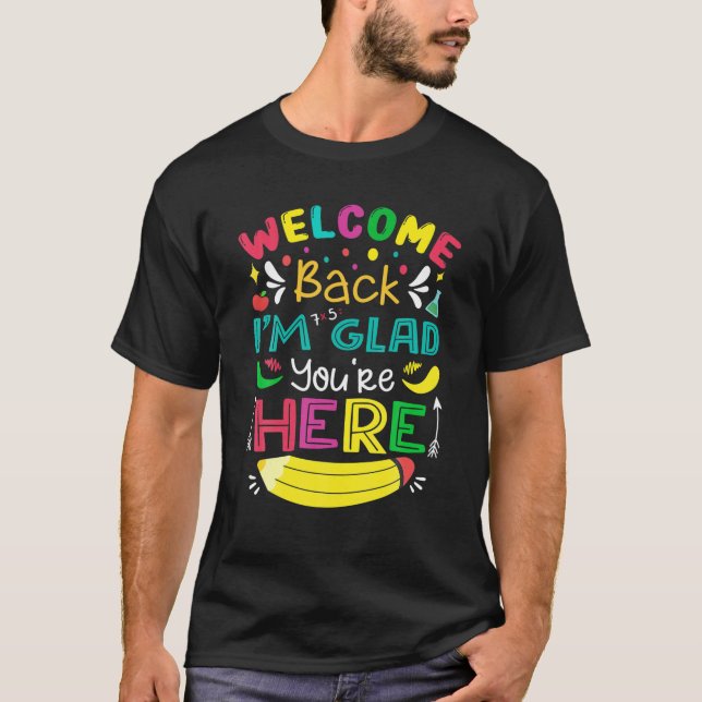 Camiseta Welcome Back I'm Glad You're Here Back To School O (Frente)