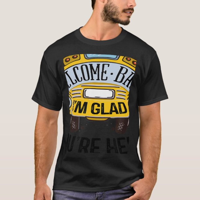 Camiseta Welcome Back I'm Glad You're Here Teacher Back to  (Frente)