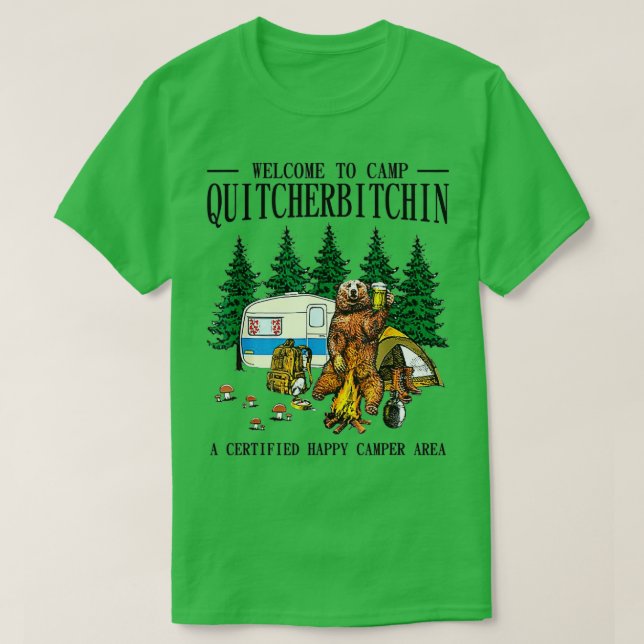 Camiseta Welcome o Camp Quitcherbitchin A Certified Bear Dr (Frente do Design)