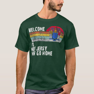 Camiseta Welcome to New Jersey now go home