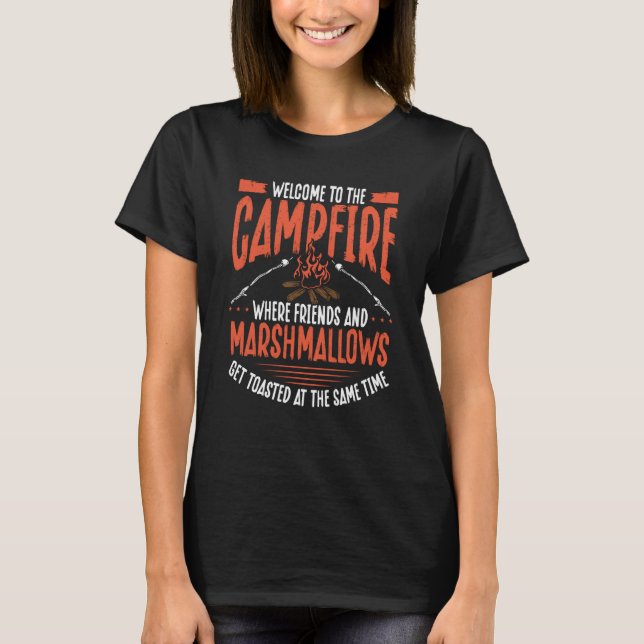 Camiseta Welcome To The Campfire Where Friends And Marshmal (Frente)